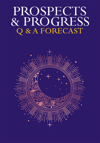 Prospects & Progress – Q&A Forecast